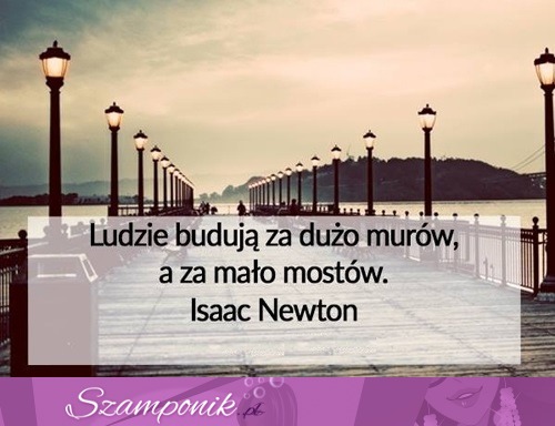 Ludzie budują za dużo murów...