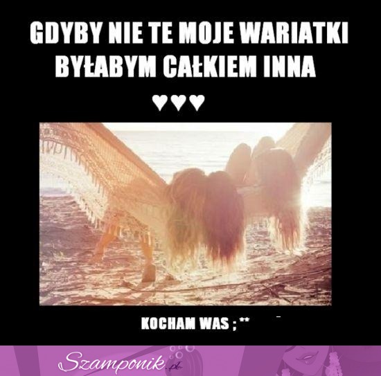 Gdyby nie te moje wariatki