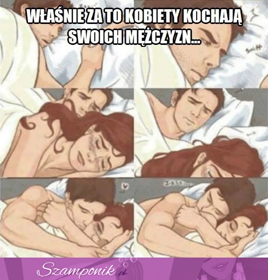 Za to kochamy swoich mężczyzn