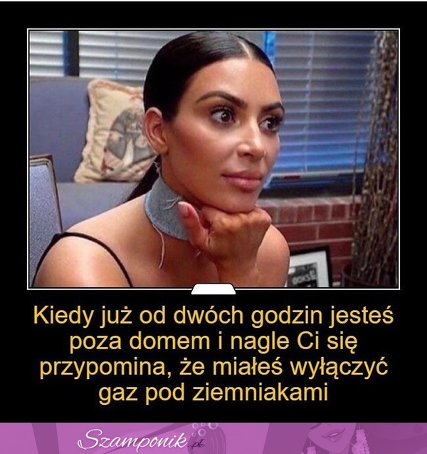 Kiedy od 2 godzin jesteś poza domem