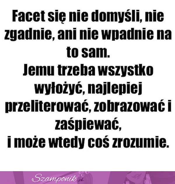 Facet się nie domyśli...