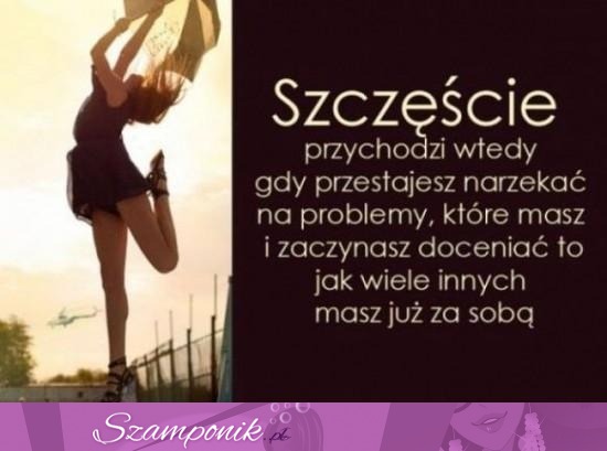 Szczęście przychodzi wtedy...