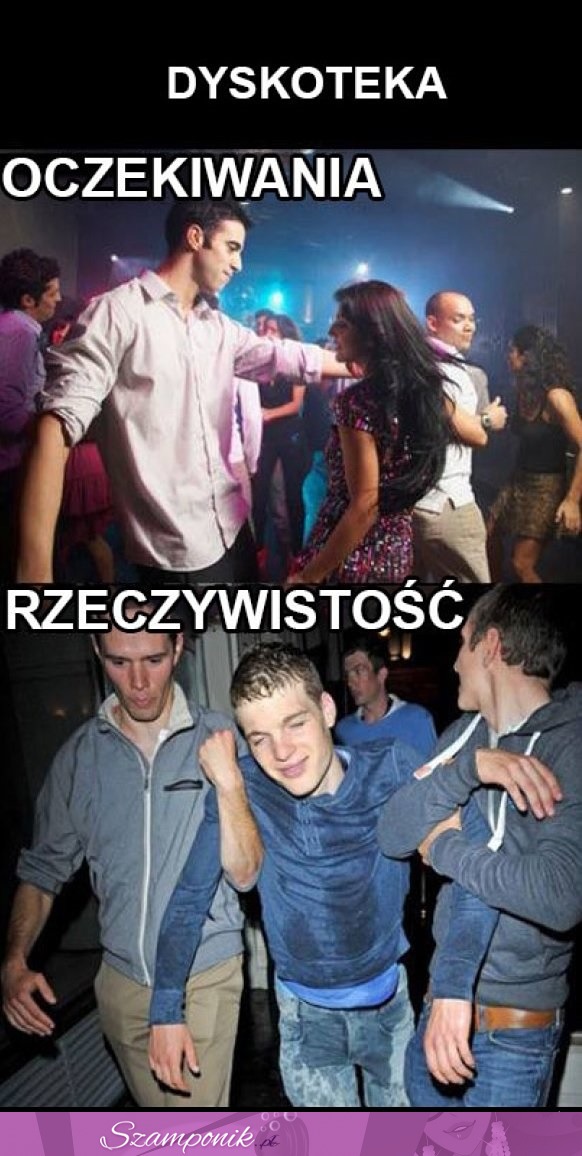 DYSKOTEKA, jakie są nasze oczekiwania vs rzeczywistość! DOBRE