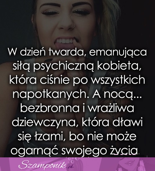 W dzień twarda, emanująca siłą psychiczną