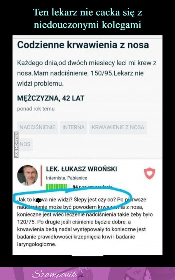 Ten lekarz nie cacka się z niedouczonymi kolegami ;D