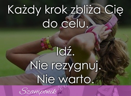 Każdy krok zbliża Cię do celu!