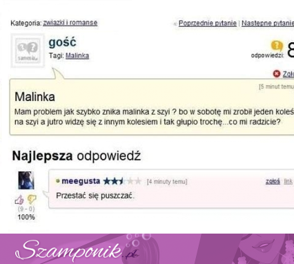 Koleś zrobił jej malinkę, a jutro widzi się ze swoim chłopakiem... zobacz co jej doradzili