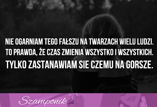 Nie ogarniam tego fałszu