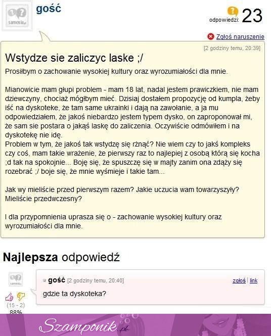 Wstydzi się zaliczyć laskę, czyli... nigdy nie zwierzaj się w internecie... ;/