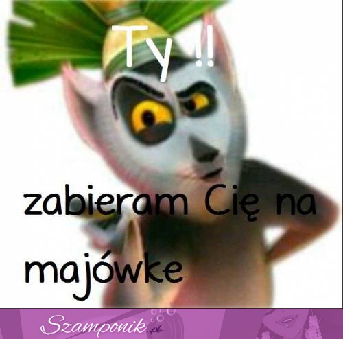 Zabieram Cię na....