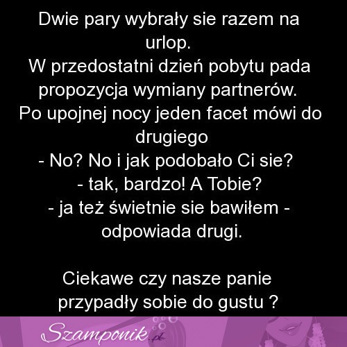 Dwie pary wybrały się razem na urlop....