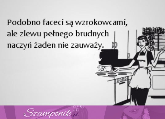 Podobno faceci są wzrokowcami ;D