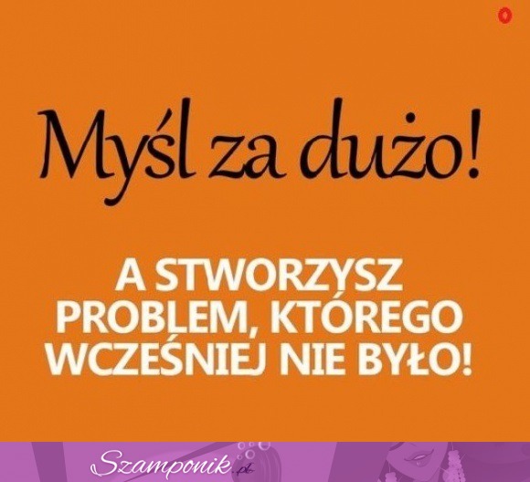 Myśl za dużo...