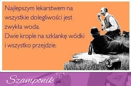 Woda najlepsze lekarstwo!