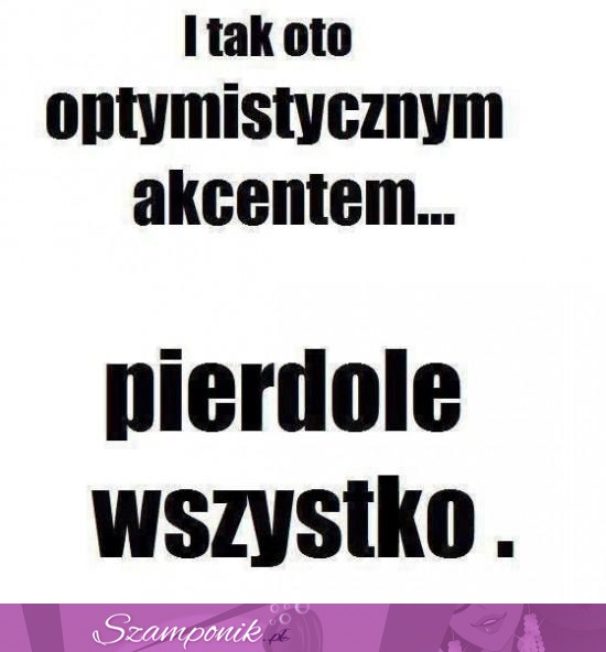 Optymistyczny akcent ;D