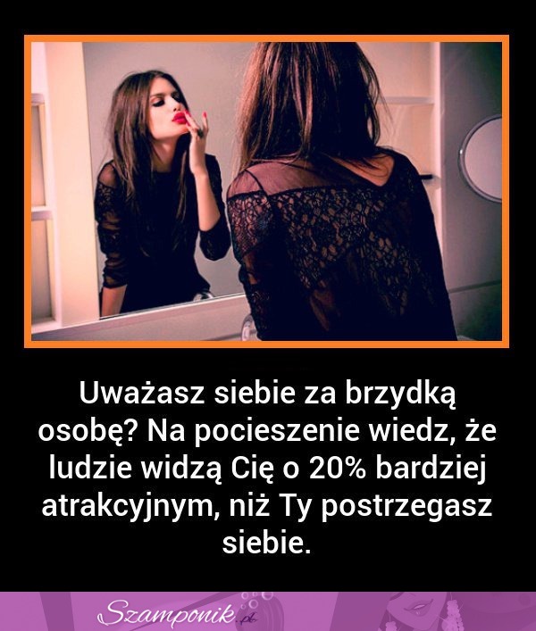 Uważasz się za brzydką osobę