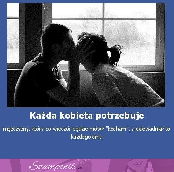 Każda kobieta potrzebuje