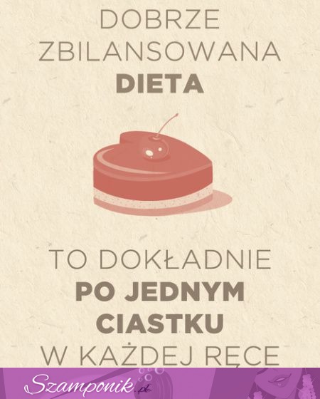 Dobrze zbilansowana dieta ;)