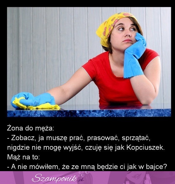 Żona narzeka, że czuje się jak kopciuszek... Zobacz co jej powiedział, haha