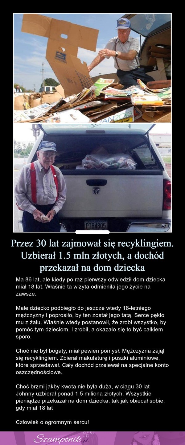 Przez 30 lat zajmował się recyklingiem. Uzbierał 1,5 mln złotych, a dochód przekazał na dom dziecka