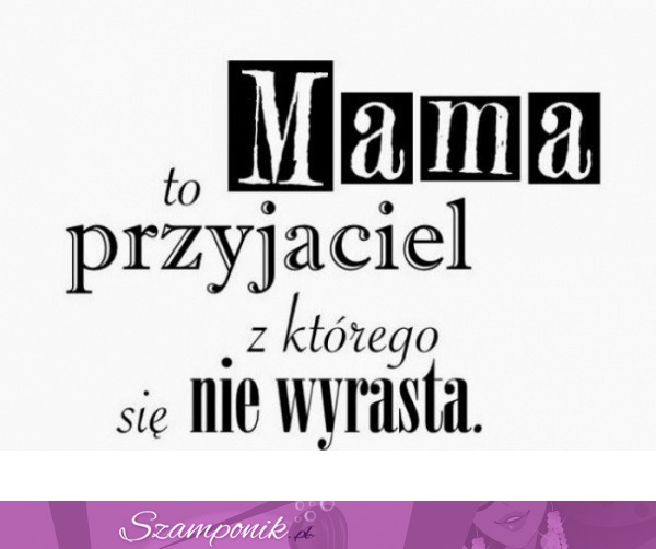 Mama to przyjaciel