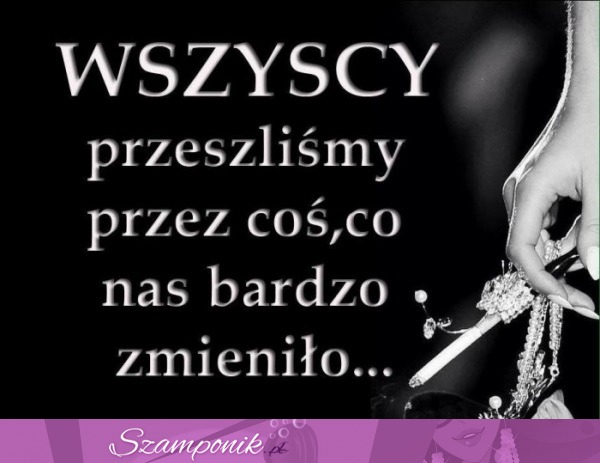 Wszyscy przeszli przez coś