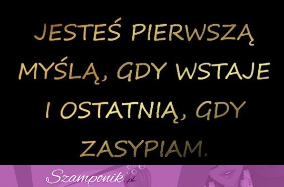 Jesteś pierwszą myślą