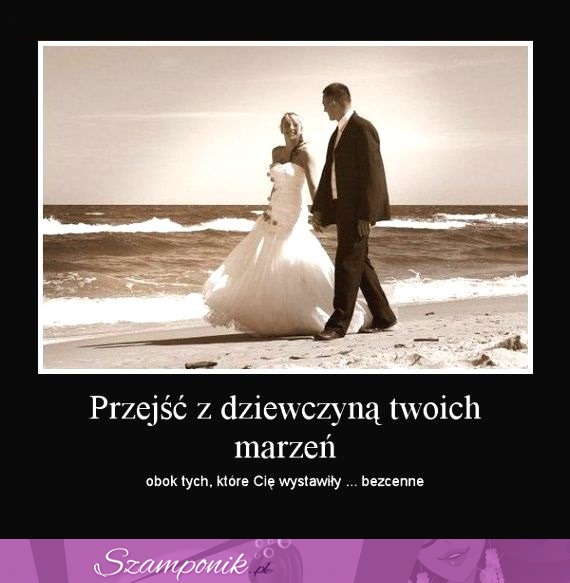 Przejść z dziewczyną Twoich marzeń.