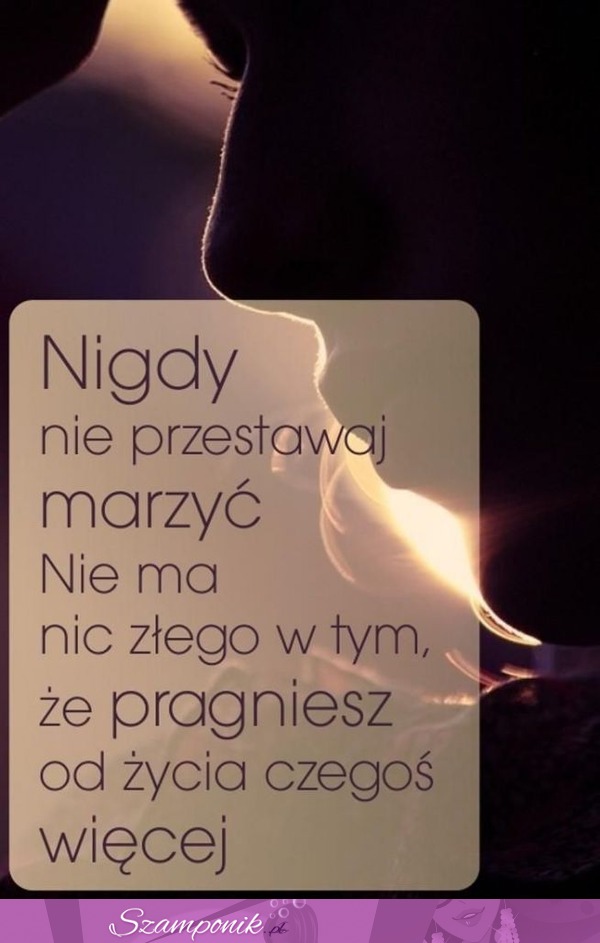 Nigdy nie przestawaj wierzyć...