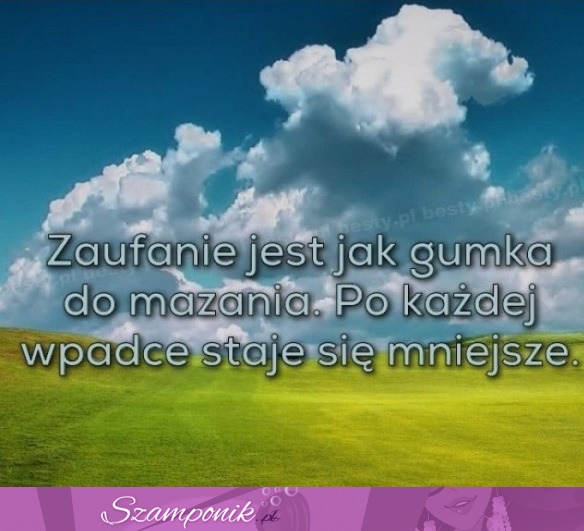 Zaufanie jest jak gumka