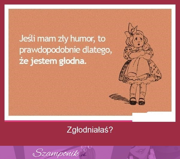 Zgłodniałaś?