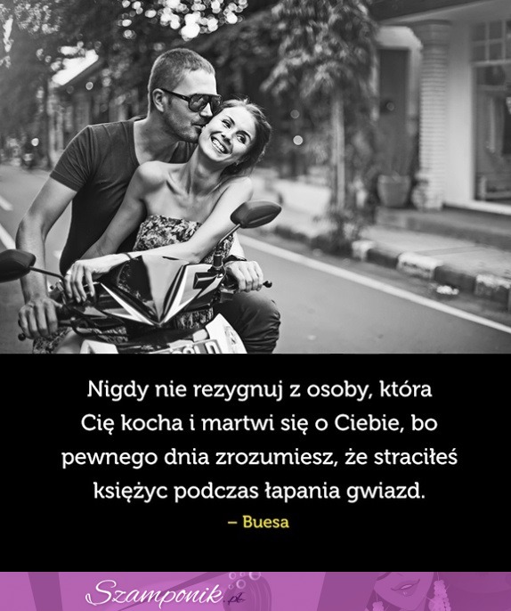 Nigdy nie rezygnuj z osoby...