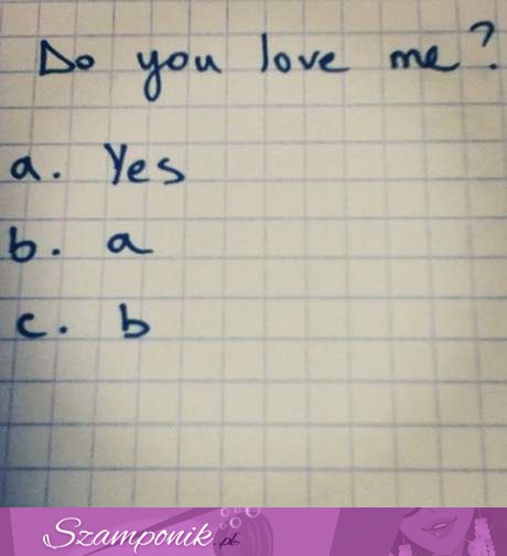 Do you love me