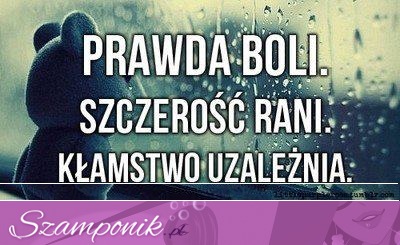 Prawda boli...