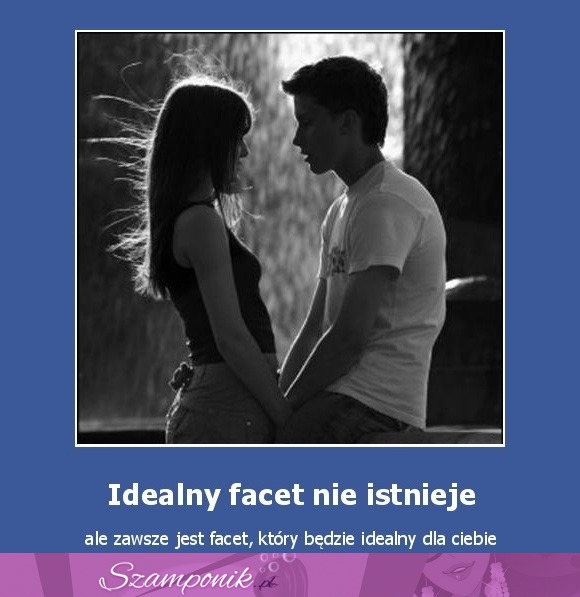 Idealny facet nie istnieje