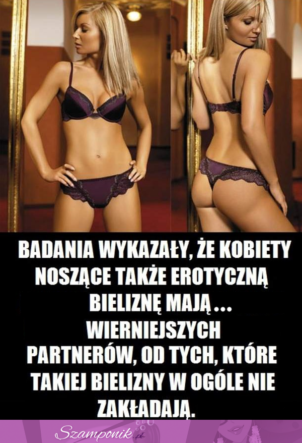 Badania wykazały, że kobiety noszące EROTYCZNĄ BIELIZNĘ mają... Wiedziałyście o tym?