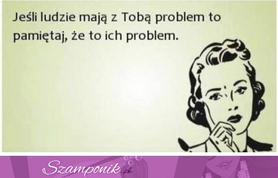 To ich problem :)