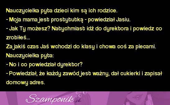 Nauczycielka pyta dzieci kim są ich rodzice... Zobacz co odpowiedział Jaś, haha :D