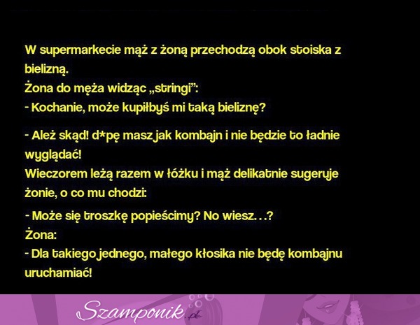 Kawał na dziś; Mąż i żona robią ZAKUPY w supermarkecie. Przez STRINGI załącza się KŁÓTNIA ;D