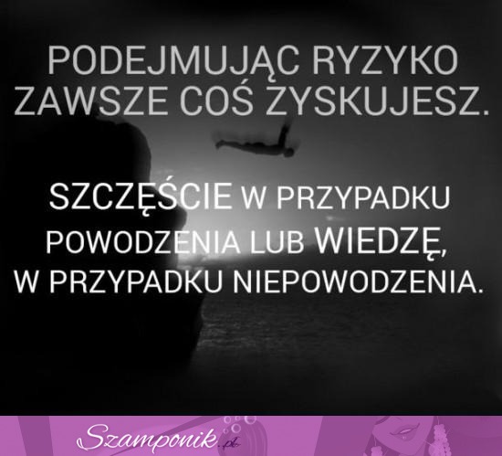 Podejmując ryzyko