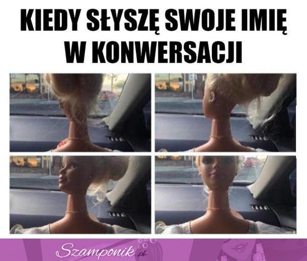 Kiedy słyszę swoje imię