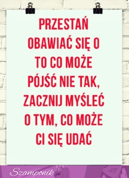 Przestań obawiać się o...