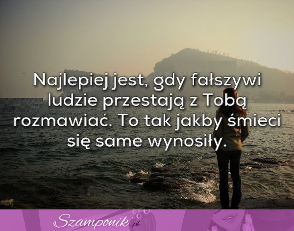 To tak jakby śmieci się same wynosiły.