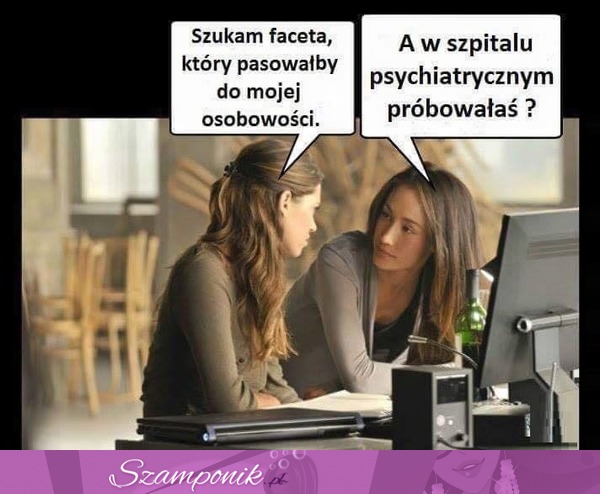 Szukam faceta ;D