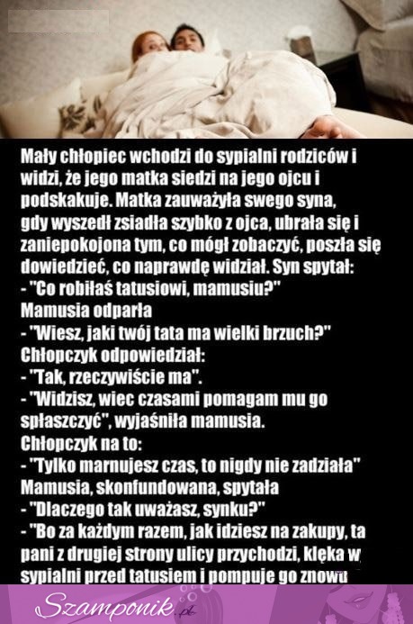 Mały chłopiec wchodzi do sypialni rodziców i widzi, że jego matka siedzi... MOCNY KAWAŁ!