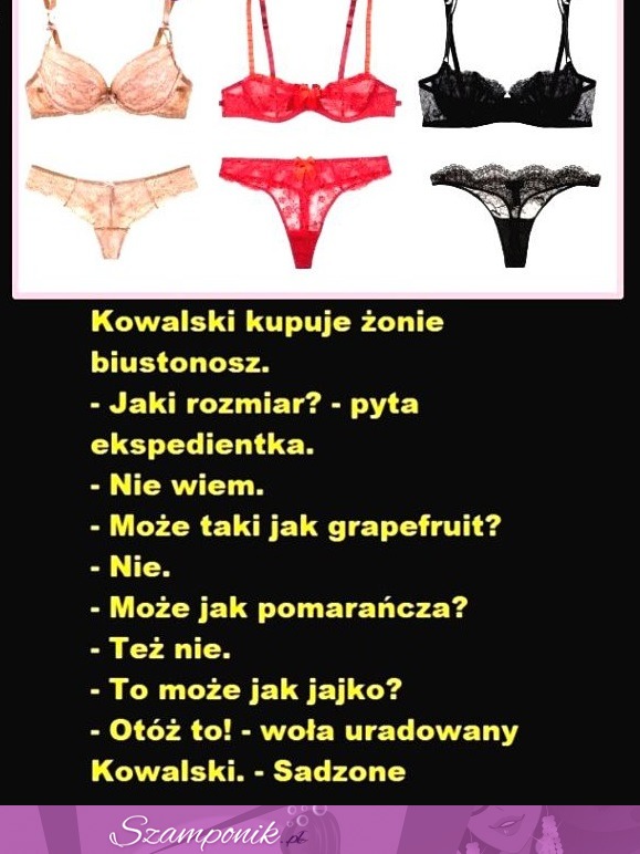 Kowalski kupuje żonie biustonosz- Ale jej pojechał haha ;)