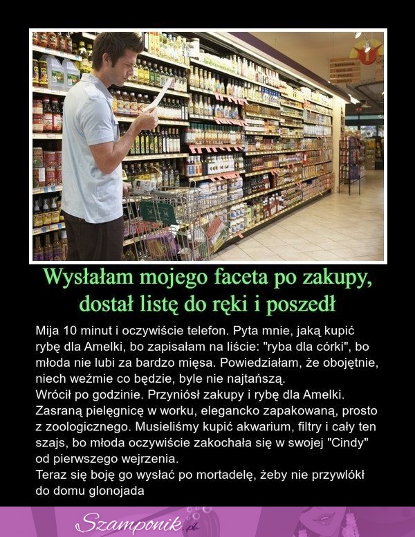 Wysłałam mojego faceta po zakupy, dostał listę do ręki i poszedł... Skończyło się to jak zawsze ;D