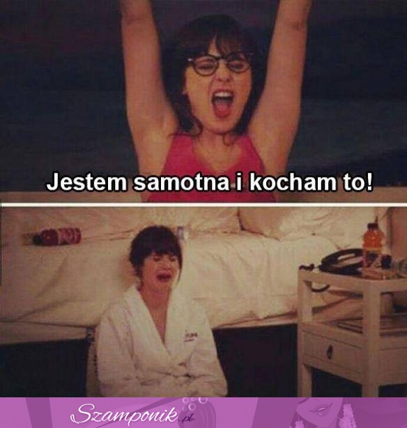 Jestem samotna i kocham to!