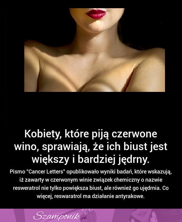 Pijesz CZERWONE WINO?! Jeśli tak to twój BIUST jest... ;D