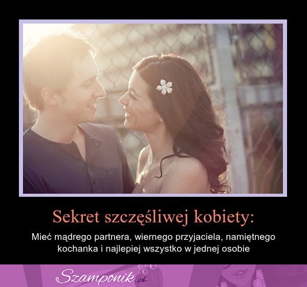 Sekret szczęsliwej kobiety.